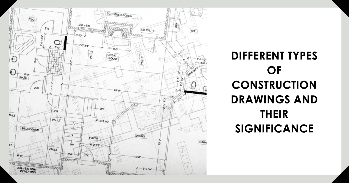 Different Types of Construction Drawings and Their Significance