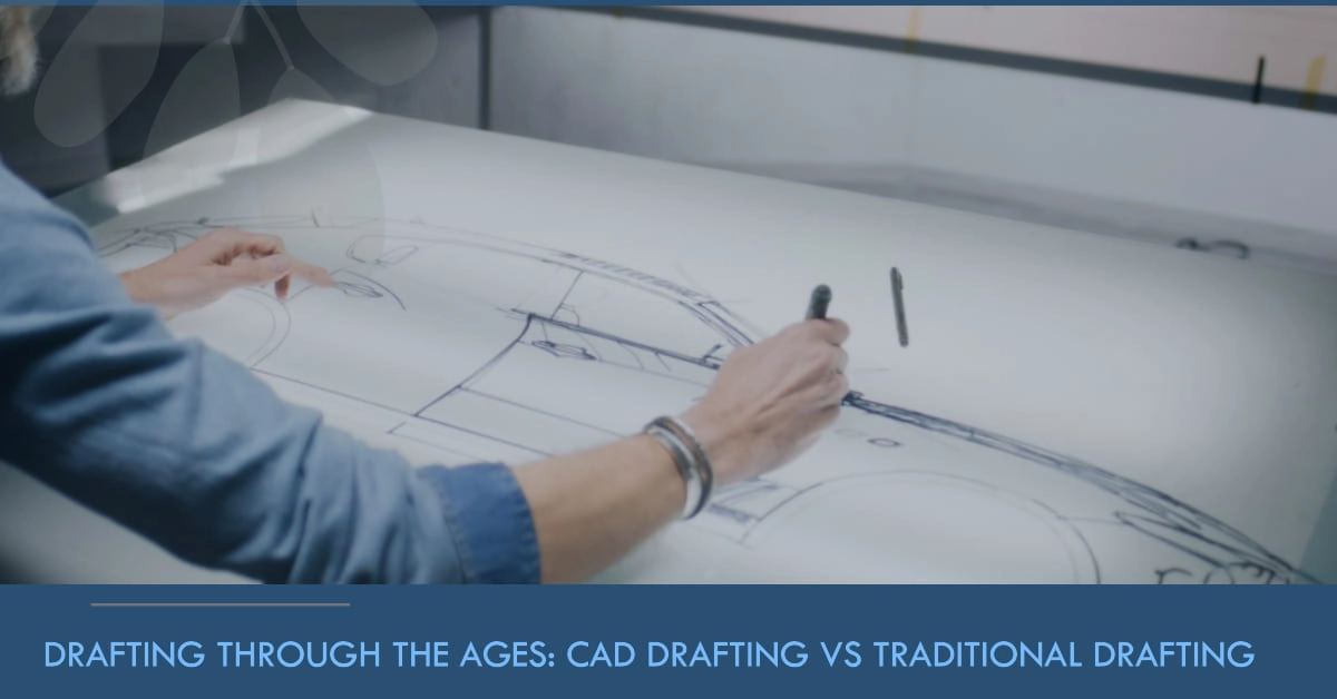 Drafting through the ages: CAD Drafting vs Traditional Drafting