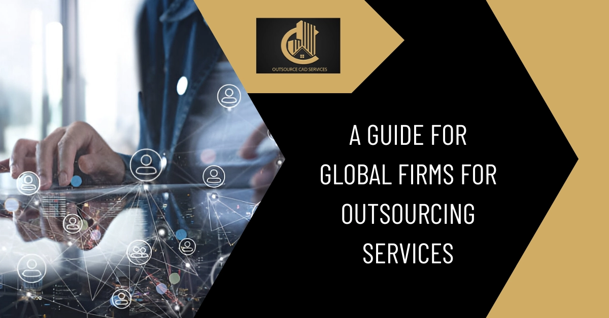 A Guide for Global Firms for Outsourcing Services